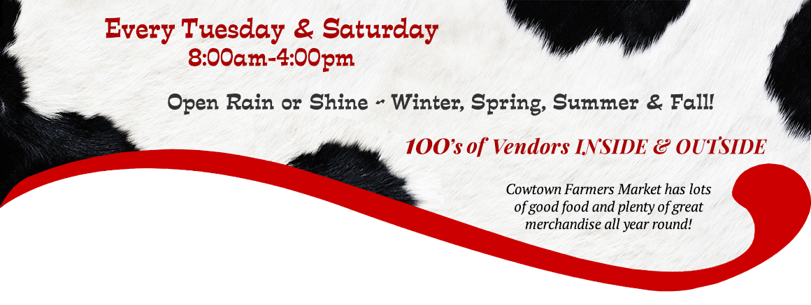 Cowtown Farmers Market 100's Of Vendors